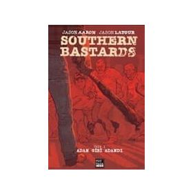 Southern Bastards Cilt: 1 - Adam Gibi Adamdı - Jason Aaron