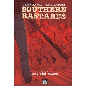 Southern Bastards Cilt: 1 - Adam Gibi Adamdı - Jason Aaron