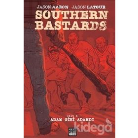 Southern Bastards Cilt: 1 - Adam Gibi Adamdı - Jason Aaron