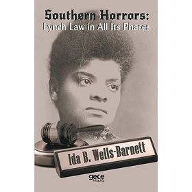 Southern Horrors: Lynch Law in All Its Phases - Ida B. Wells-Barnett