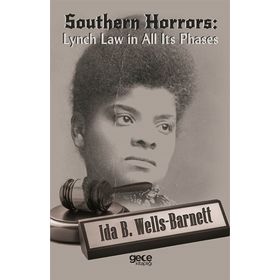 Southern Horrors: Lynch Law in All Its Phases - Ida B. Wells-Barnett