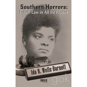 Southern Horrors: Lynch Law in All Its Phases - Ida B. Wells-Barnett