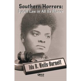 Southern Horrors: Lynch Law in All Its Phases - Ida B. Wells-Barnett