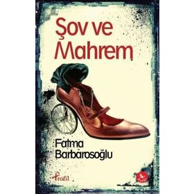 ŞOV VE MAHREM - FATMA BARBAROSOĞLU