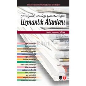 ŞÖVALYELIK MESLEĞI GAZETECILIĞIN UZMANLIK ALANLARI - ŞEBNEM ÇAĞLAR