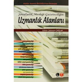 ŞÖVALYELIK MESLEĞI GAZETECILIĞIN UZMANLIK ALANLARI - ŞEBNEM ÇAĞLAR