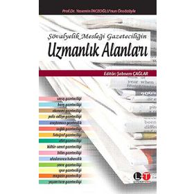 ŞÖVALYELIK MESLEĞI GAZETECILIĞIN UZMANLIK ALANLARI - ŞEBNEM ÇAĞLAR