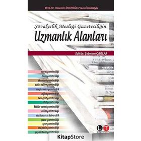 ŞÖVALYELIK MESLEĞI GAZETECILIĞIN UZMANLIK ALANLARI - ŞEBNEM ÇAĞLAR