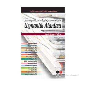 ŞÖVALYELIK MESLEĞI GAZETECILIĞIN UZMANLIK ALANLARI - ŞEBNEM ÇAĞLAR