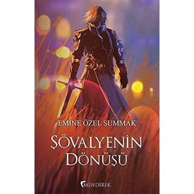 Şövalyenin Dönüşü - Emine Özel Summak