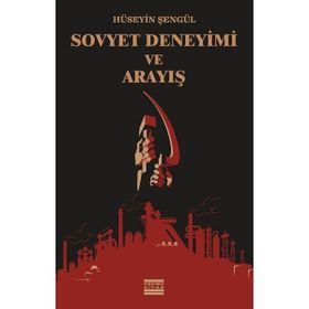 Sovyet Deneyimi ve Arayış - Hüseyin Şengül
