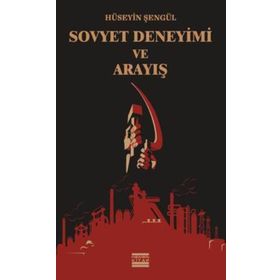 Sovyet Deneyimi ve Arayış - Hüseyin Şengül