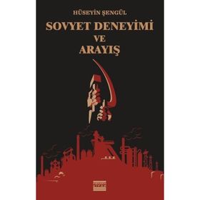 Sovyet Deneyimi ve Arayış - Hüseyin Şengül