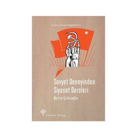 Sovyet Deneyinden Siyaset Dersleri - Metin Çulhaoğlu