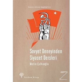 Sovyet Deneyinden Siyaset Dersleri - Metin Çulhaoğlu