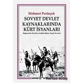 SOVYET DEVLET KAYNAKLARINDA KÜRT İSYANLARI (BAĞIMSIZLIK, ÖZERKLİK, ANADILDE EĞİTİM, TOPRAK DEVRIMI) - MEHMET PERİNÇEK