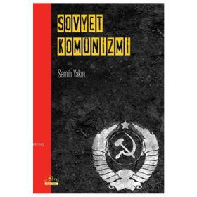 Sovyet Komünizmi - Semih Yakın