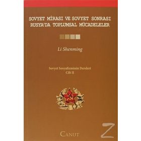 Sovyet Mirası ve Sovyet Sonrası Rusya’da Toplumsal Mücadeleler - Sovyet Sosyalizminin Dersleri Cilt 2 - Li Shenming