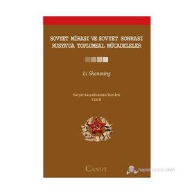 Sovyet Mirası ve Sovyet Sonrası Rusya’da Toplumsal Mücadeleler - Sovyet Sosyalizminin Dersleri Cilt 2 - Li Shenming