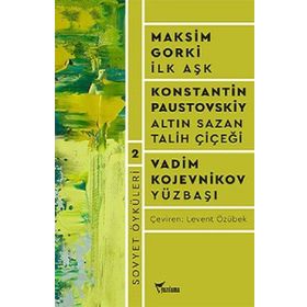 Sovyet Öyküleri 2 - İlk Aşk - Altın Sazan Talih Çiçeği - Levent Özübek