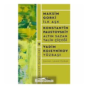 Sovyet Öyküleri 2 - İlk Aşk - Altın Sazan Talih Çiçeği - Levent Özübek