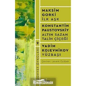 Sovyet Öyküleri 2 - İlk Aşk - Altın Sazan Talih Çiçeği - Levent Özübek