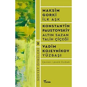 Sovyet Öyküleri 2 - İlk Aşk - Altın Sazan Talih Çiçeği - Levent Özübek