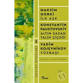 Sovyet Öyküleri 2 - İlk Aşk - Altın Sazan Talih Çiçeği - Levent Özübek