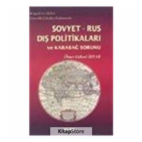 SOVYET RUS DIŞ POLİTİKALARI VE KARABAĞ SORUNU - ÖMER GÖKSEL İŞYAR