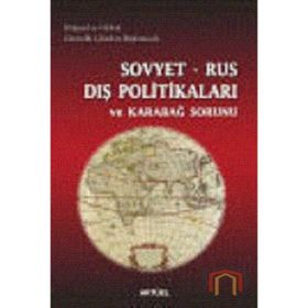 SOVYET RUS DIŞ POLİTİKALARI VE KARABAĞ SORUNU - ÖMER GÖKSEL İŞYAR