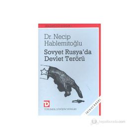 SOVYET RUSYA`DA DEVLET TERÖRÜ - NECIP HABLEMİTOĞLU