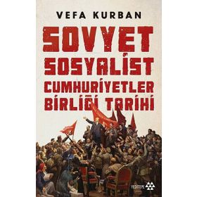 Sovyet Sosyalist Cumhuriyetler Birliği Tarihi - Vefa Kurban