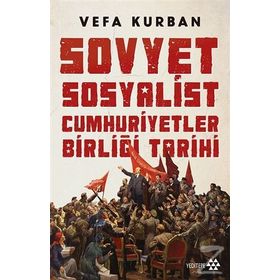 Sovyet Sosyalist Cumhuriyetler Birliği Tarihi - Vefa Kurban