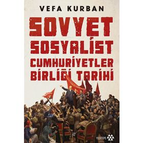 Sovyet Sosyalist Cumhuriyetler Birliği Tarihi - Vefa Kurban