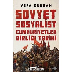 Sovyet Sosyalist Cumhuriyetler Birliği Tarihi - Vefa Kurban