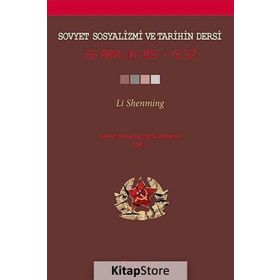 Sovyet Sosyalizmi ve Tarihin Dersi - Sovyet Sosyalizminin Dersleri Cilt 1 - Li Shenming
