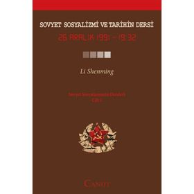 Sovyet Sosyalizmi ve Tarihin Dersi - Sovyet Sosyalizminin Dersleri Cilt 1 - Li Shenming