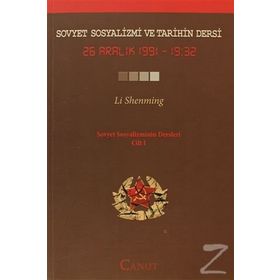 Sovyet Sosyalizmi ve Tarihin Dersi - Sovyet Sosyalizminin Dersleri Cilt 1 - Li Shenming