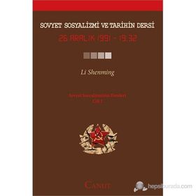 Sovyet Sosyalizmi ve Tarihin Dersi - Sovyet Sosyalizminin Dersleri Cilt 1 - Li Shenming
