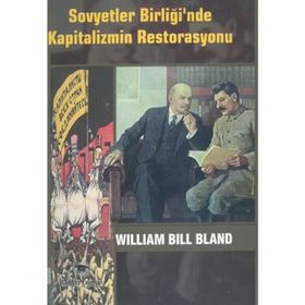 SOVYETLER BİRLİĞİ'NDE KAPITALIZMIN RESTORASYONU - WILLIAM BILL BLAND