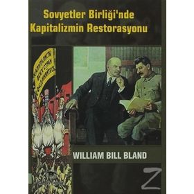SOVYETLER BİRLİĞİ'NDE KAPITALIZMIN RESTORASYONU - WILLIAM BILL BLAND