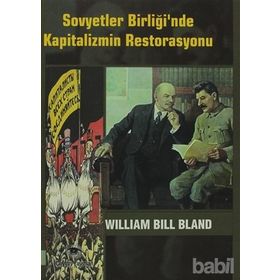 SOVYETLER BİRLİĞİ'NDE KAPITALIZMIN RESTORASYONU - WILLIAM BILL BLAND