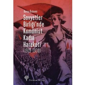 Sovyetler Birliğinde Komünist Kadın Hareketi 1919-1930-Yordam Kitap