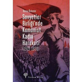 Sovyetler Birliğinde Komünist Kadın Hareketi 1919-1930-Yordam Kitap