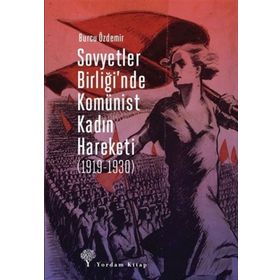 Sovyetler Birliğinde Komünist Kadın Hareketi 1919-1930-Yordam Kitap