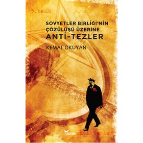Sovyetler Birliği'nin Çözülüşü Üzerine Anti-Tezler - Kemal Okuyan