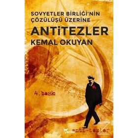 Sovyetler Birliği'nin Çözülüşü Üzerine Anti-Tezler - Kemal Okuyan