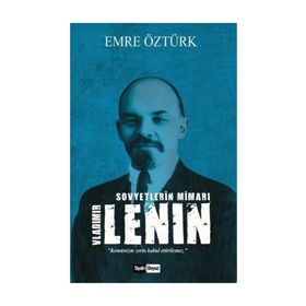Sovyetlerin Mimarı V. Lenin - Emre Öztürk