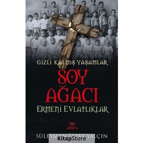 Soy Ağacı - Ermeni Evlatlıklar - Süleyman İzzet Yalçın