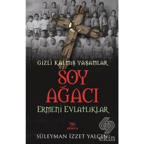 Soy Ağacı - Ermeni Evlatlıklar - Süleyman İzzet Yalçın